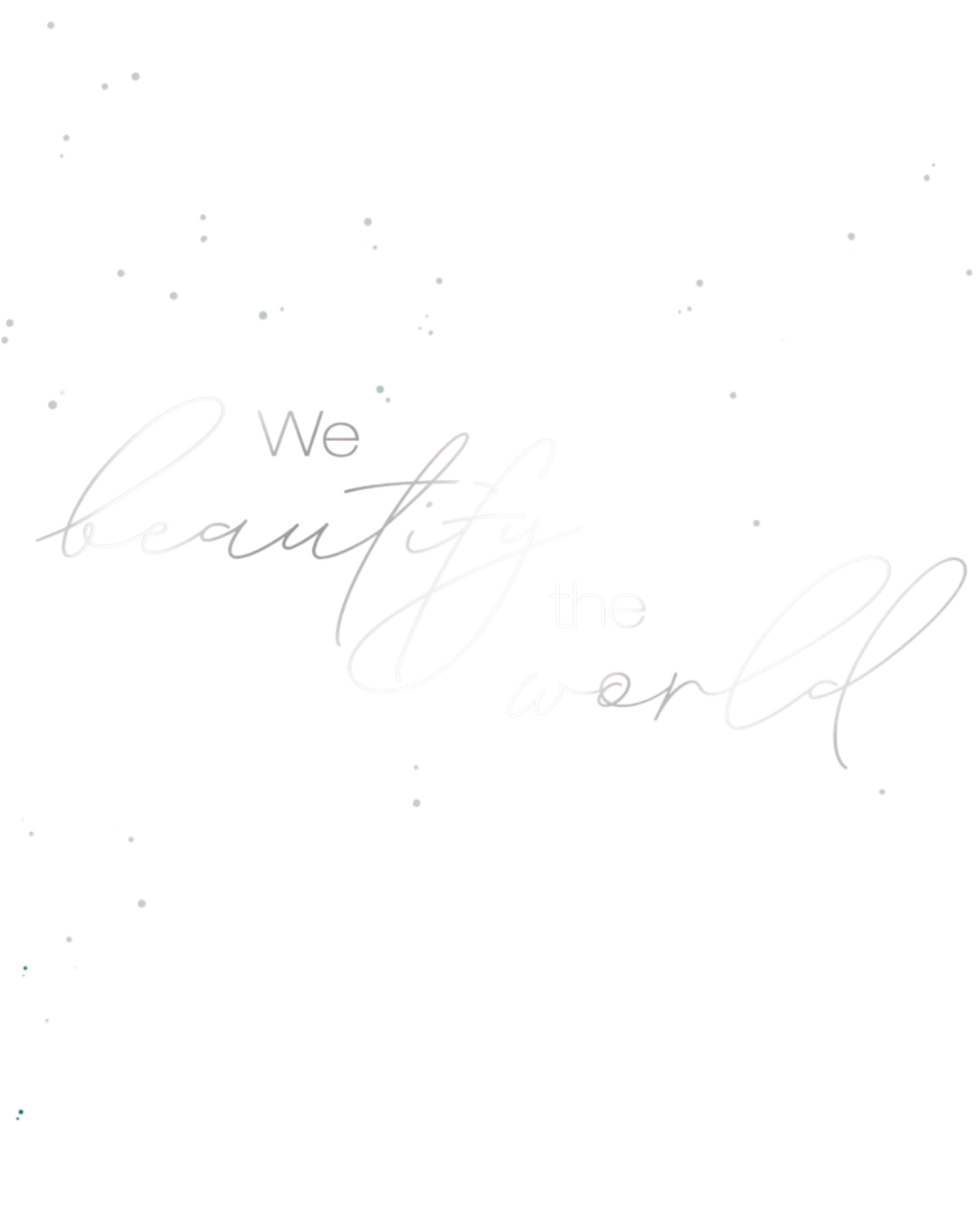 We beautify the world